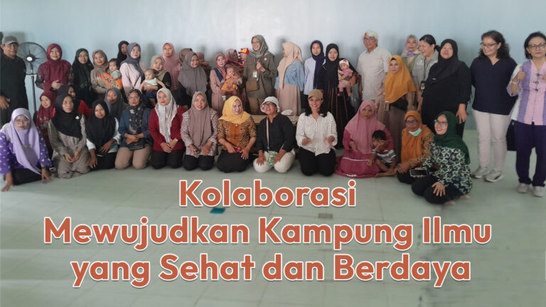 Kolaborasi Mewujudkan Kampung Ilmu yang Sehat dan Berdaya