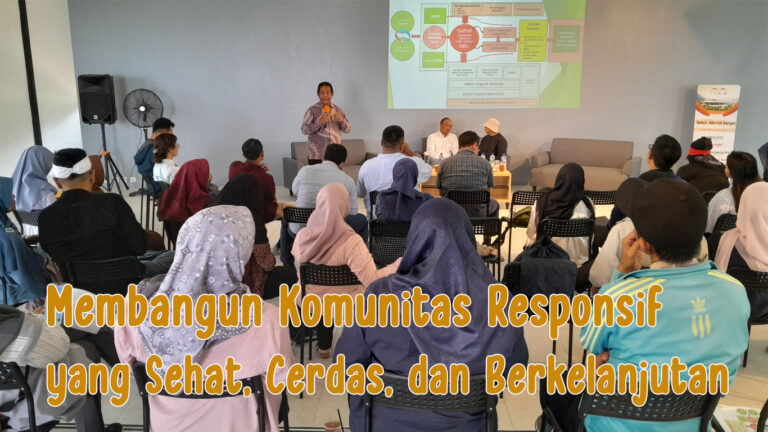 Membangun Komunitas Responsif yang Sehat, Cerdas, dan Berkelanjutan